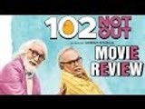 102 Not Out Movie Review | Amitabh Bachchan | Rishi Kapoor