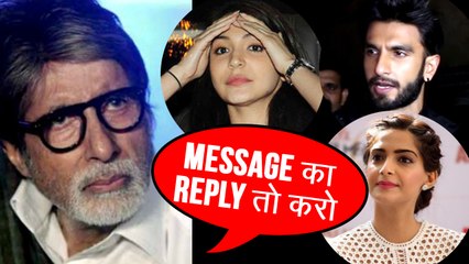 After Sonam And Ranveer, Amitabh Bachchan ANGRY With Anushka Sharma For Not Replying To His Message