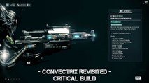 Warframe: Convectrix Revisited after the rework 2018 - Critical Build - Update 22.13.3 