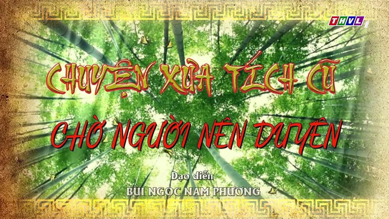 THVL   Chuyện xưa tích cũ– Tập 35[2]  Trần Phi đến tìm Ngọc Phượng để thực hiện lời giao ước năm xưa