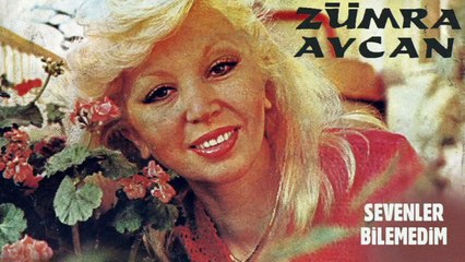 Zümra Aycan - Sevenler / Bilemedim (45'lik)