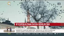 Eyüpsultan ihya edilecek