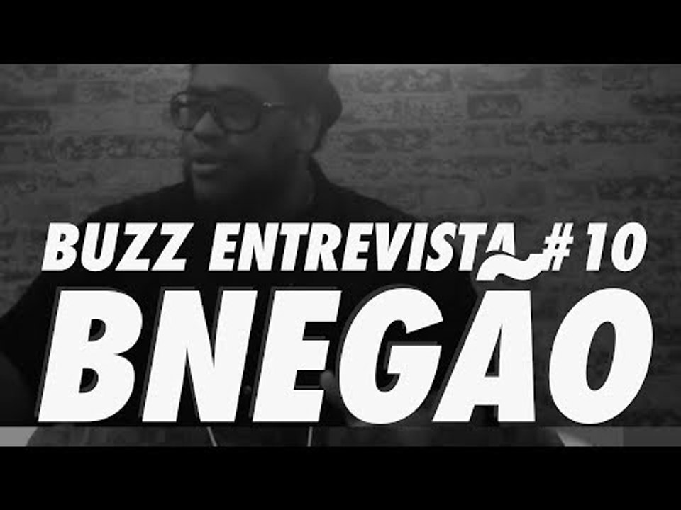 Buzz Entrevista #10 - BNegão