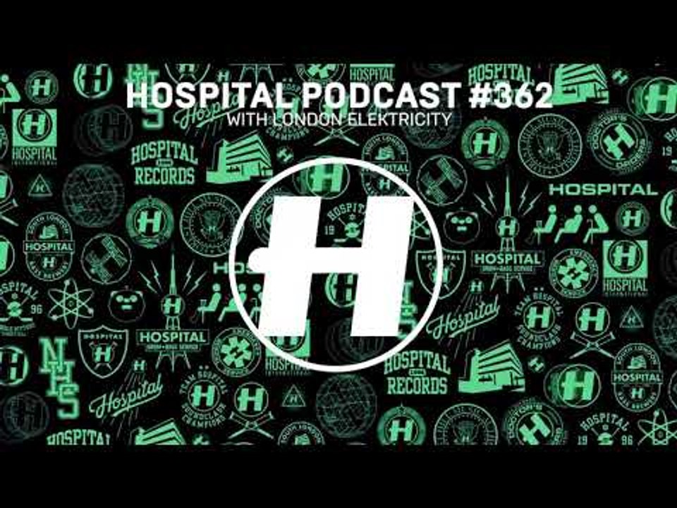 Hospital Podcast 362 with London Elektricity