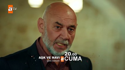 Aşk ve Mavi 65.Bölüm Fragmanı