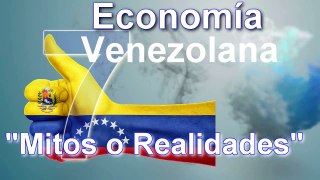 7 mitos de la economía venezolana .