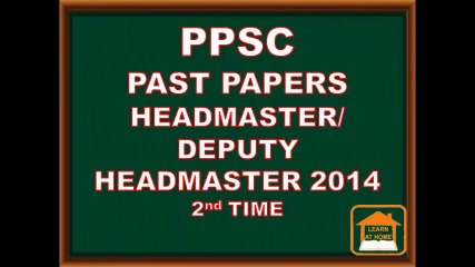 ppsc past papers|headmaster|dy. headmaster 2014 2nd time|part 2