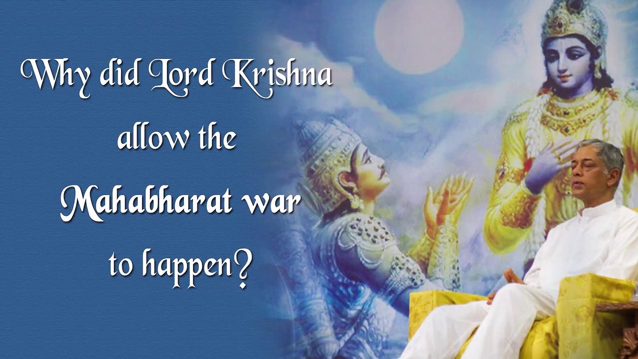 Why did Lord Krishna allow the Mahabharat war to Happen