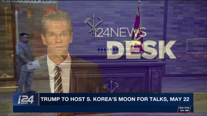 i24NEWS DESK | Trump to host S. Korea's Moon for talks, May 22 | Saturday, May 5th 2018