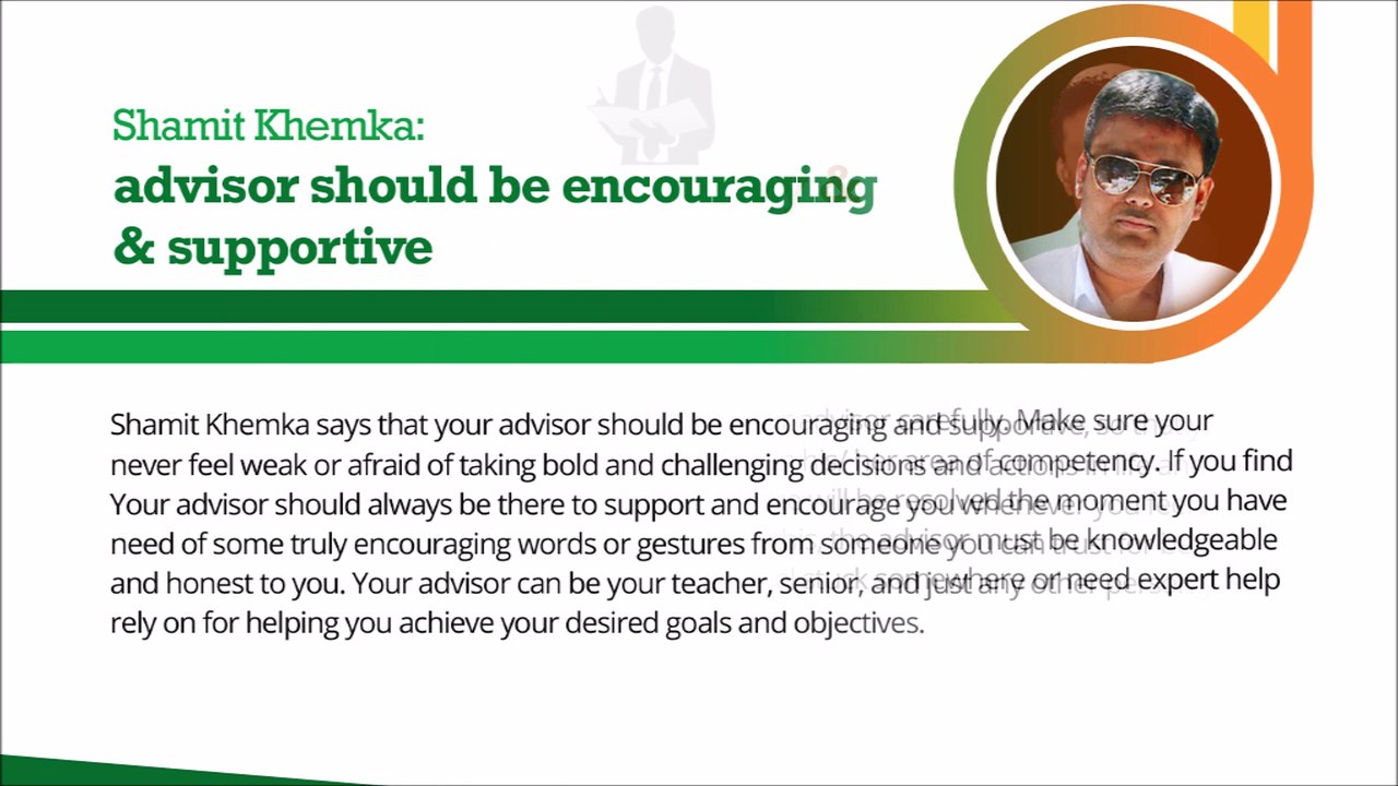 Shamit Khemka- advisor should be supportive