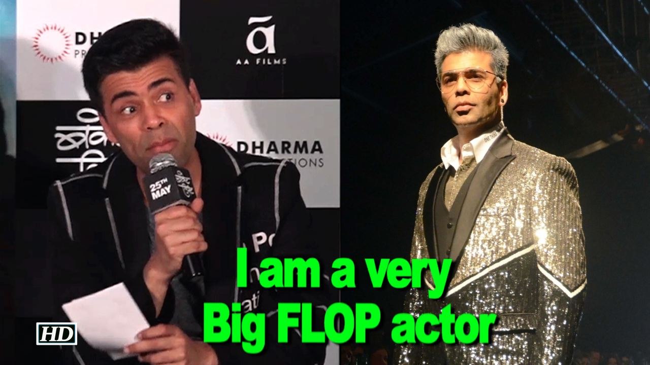 I am a very Big FLOP actor : Karan Johar