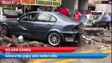 Ankara'da selden sonra yaşananlar