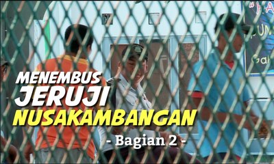 Menembus Jeruji Nusakambangan (Bag. 2)