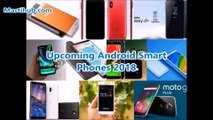 Upcoming Android Smart phones 2018