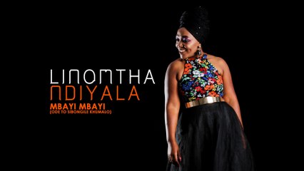 Linomtha - Mbayi Mbayi (Ode To Sibongile Khumalo)