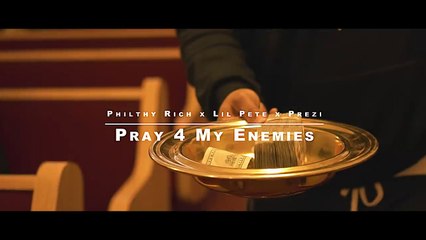 Philthy Rich feat Lil Pete & Prezi "Pray 4 My Enemies"