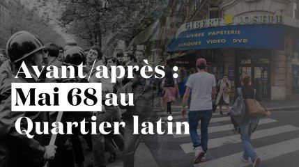 Avant/après : sur les traces de Mai 68 au Quartier latin, 50 ans plus tard