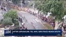 i24NEWS DESK | After Jerusalem, Tel Aviv, Giro race heads south | Sunday, May 6th 2018