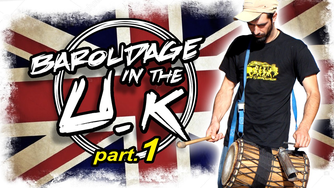 BAROUDAGE IN THE UK (partie 1)