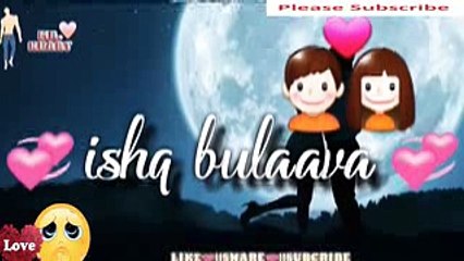 ishq bulava Whatsapp Status Video Love Romantic song YouTube 2018