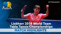 2018 World Team Championships Highlights | Zhu Yuling vs Kasumi Ishikawa (Final)