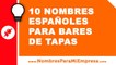 10 nombres españoles para bares de tapas - nombres para empresas - www.nombresparamiempresa.com