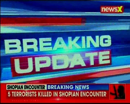 Shopian encounter 5 terrorists eliminated; encounter over