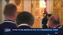 i24NEWS DESK | Putin to be sworn in for 4th presidential term | Monday, May 7th 2018