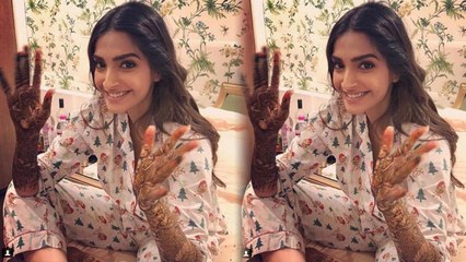 Sonam Kapoor Wedding: Sonam FLAUNTS her Mehendi in NIGHT SUIT ।FilmiBeat