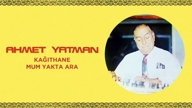 Ahmet Yatman - Kağıthane / Mum Yakta Ara (45'lik)