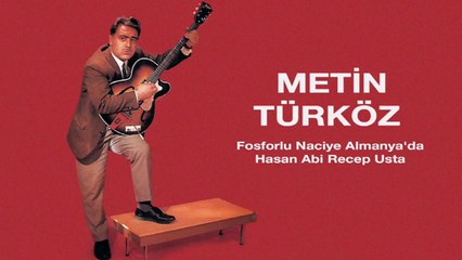 Metin Türköz - Fosforlu Naciye Almanya'da / Hasan Abi Recep Usta (45'lik)