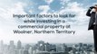 Important factors to look for while investing in a commercial property at Woolner, Northern Territory