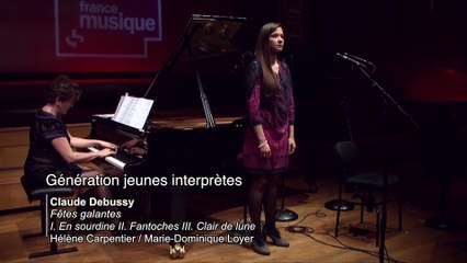 Debussy | Fêtes galantes - Livre 1 : I. En sourdine   II. Fantoches   III. Clair de lune par Hélène Carpentier et Marie-Dominique Loyer