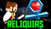 Minecraft: RELÍQUIAS #5 - A PRIMEIRA RELÍQUIA CONQUISTADA!! :O