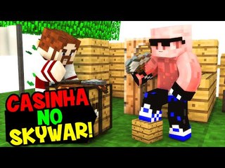 Minecraft: CONSTRUINDO UMA CASINHA NO SKYWAR!! (c/ Pigman)