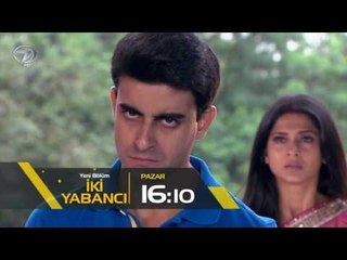 İki Yabancı 32. Bölüm Fragmanı - 12 Mart Pazar