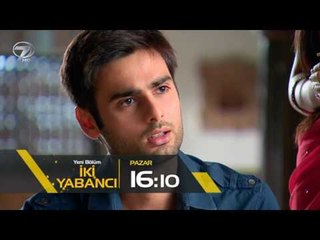 İki Yabancı 85.Bölüm Fragmanı - 14 Mayıs Pazar