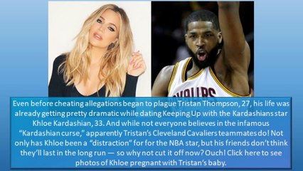 TRISTAN THOMPSON’S TEAMMATES THINK HE’S ‘CRAZY’ FOR DATING KHLOE