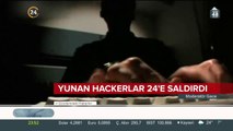 Yunan hackerler 24'e saldırdı