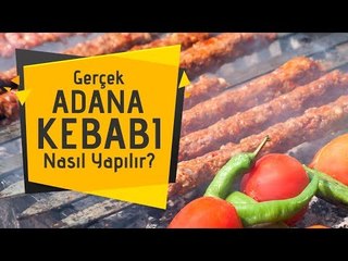 Gerçek Adana Kebabı Nasıl Yapılır, Nerede Yenir?
