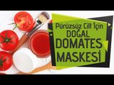 Pürüzsüz Cilt İçin Doğal Domates Maskesi