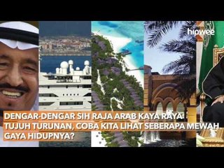 Dengar-Dengar Sih Raja Arab Kaya Raya Tujuh Turunan, Coba Kita Lihat Seberapa Mewah Gaya Hidupnya?
