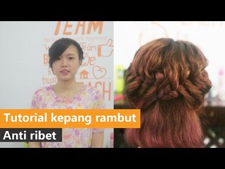 Tips Kepang Rambut Anti Ribet