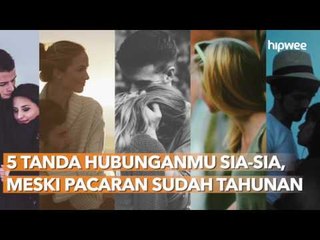 5 Tanda Hubunganmu Sia sia, Meski Pacaran Sudah Tahunan
