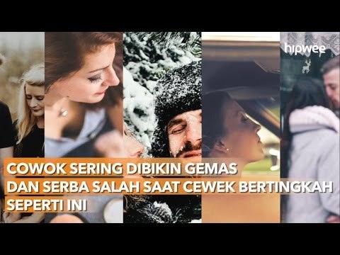 Cowok Sering Dibikin Gemas dan Serba Salah Saat Cewek Bertingkah Seperti Ini