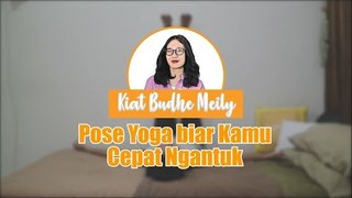 Kiat Bude Meily - Pose Yoga Mudah Untuk Kamu yang Susah Tidur, Bikin Kamu Cepat Ngantuk