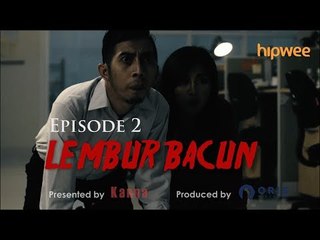 Episode 2 - Lembur Bacun Webseries - Bacun Hakim, Fitria Rasyidi, Kanna Indonesia