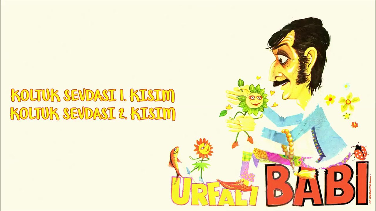 Urfalı Babi - Koltuk Sevdası 1. Kısım / Koltuk Sevdası 2. Kısım (45'lik)