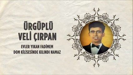 Ürgüplü Veli Çırpan - Evler Yıkan Fadimem / Dom Kilisesinde Namaz (45'lik)