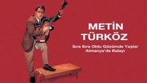 Aşık Metin Türköz - Sıra Sıra Oldu Gözümde Yaşlar / Almanya'da Balayı (Emine'yi Dul Koma) (45'lik)